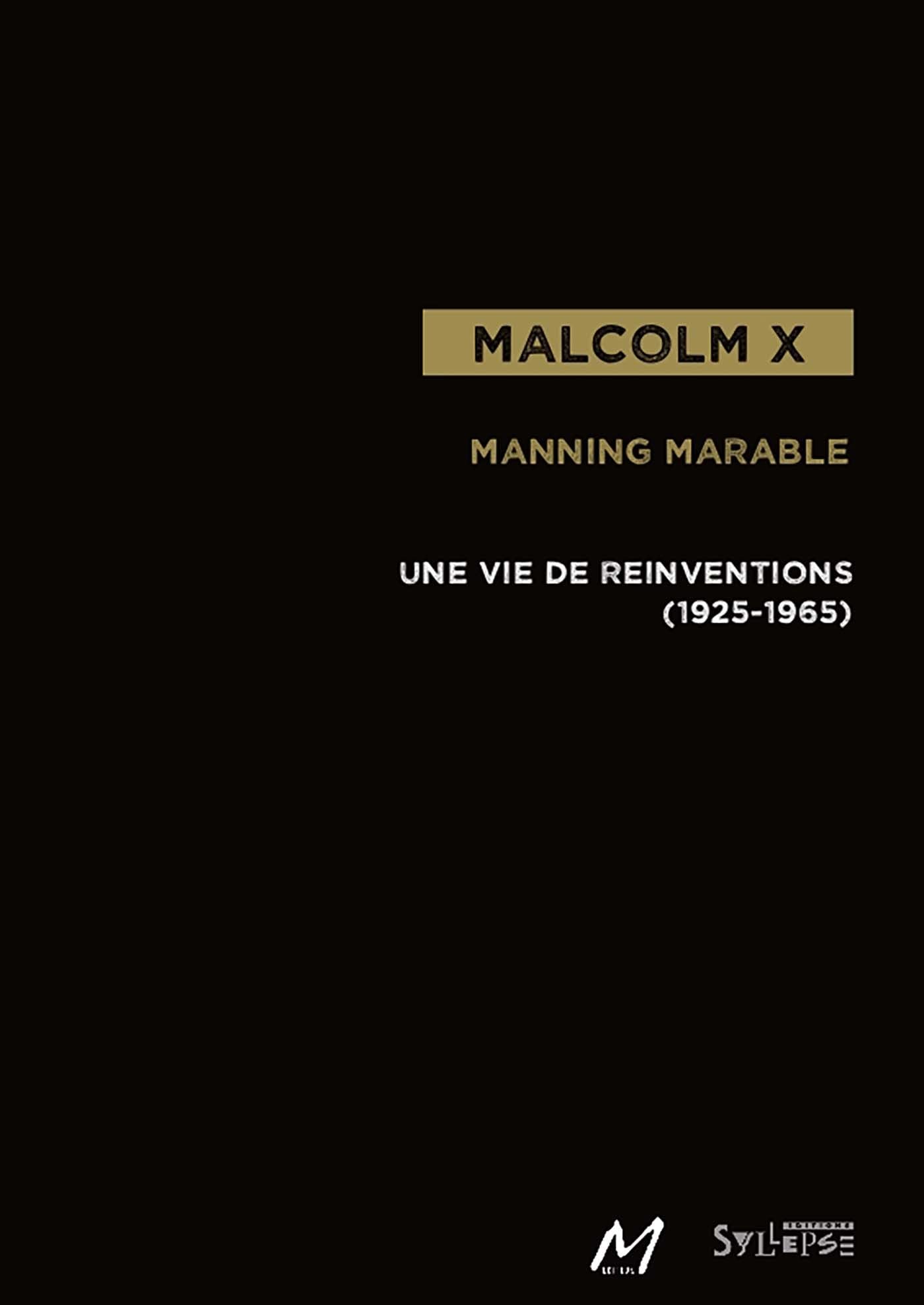 Malcolm X: Une vie de réinventions (1925-1965)