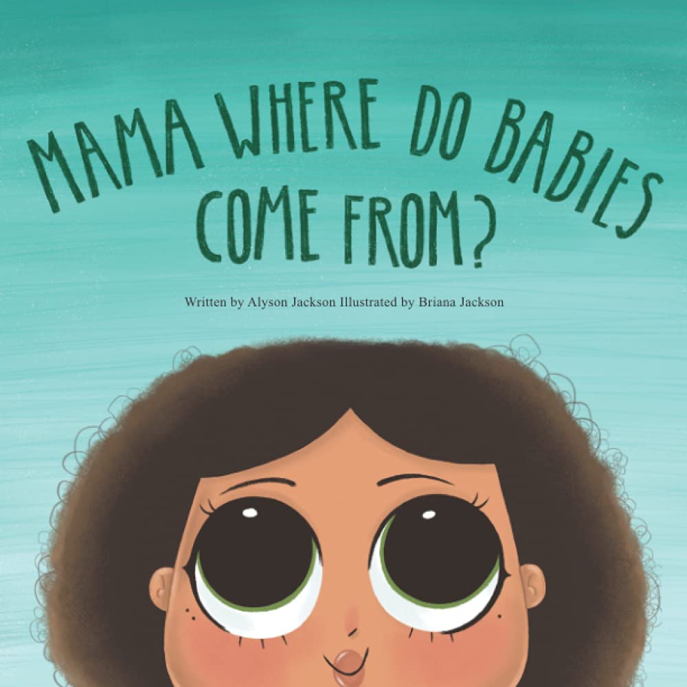 Mama Where Do Babies Come From?