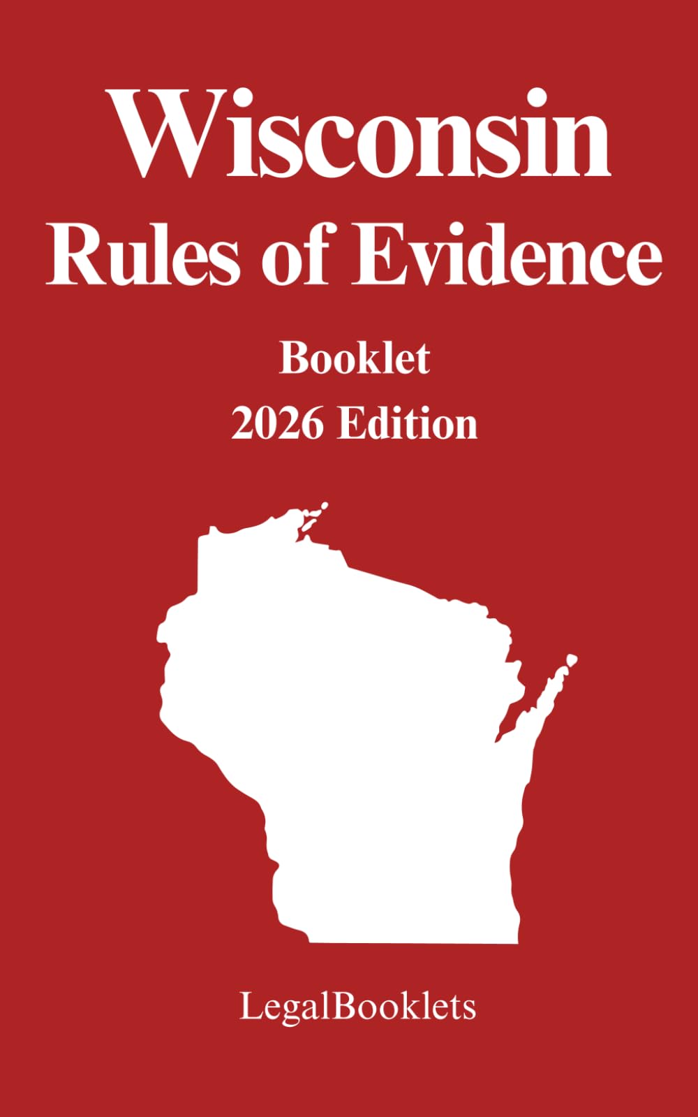 Wisconsin Rules of Evidence (2026 Edition)