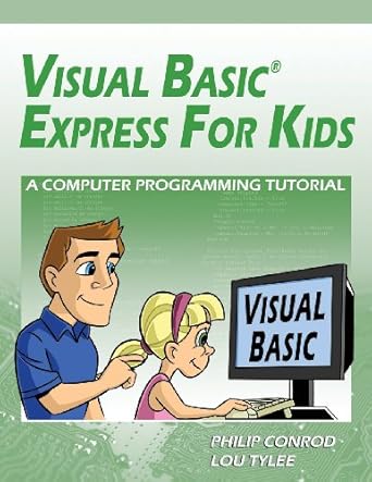 Visual Basic Express For Kids: A Computer Programming Tutorial: Conrod ...