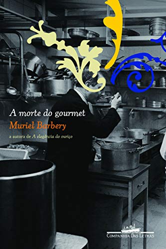 A morte do gourmet - Barbery, Muriel