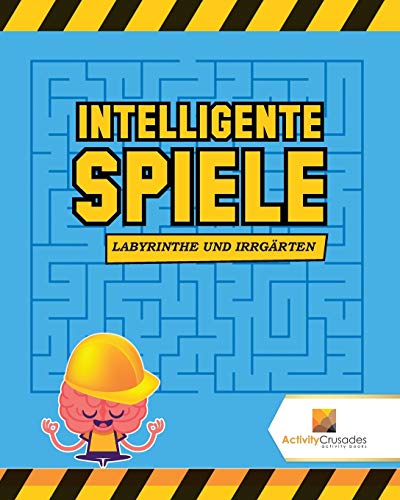 Intelligente Spiele : Labyrinthe Und Irrgärten