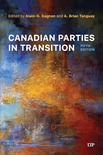 Canadian Parties in Transition, Fifth Edition