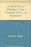 Le Sens de La Maetrique Chez Franocois Villon: Le Testament 0820469750 Book Cover