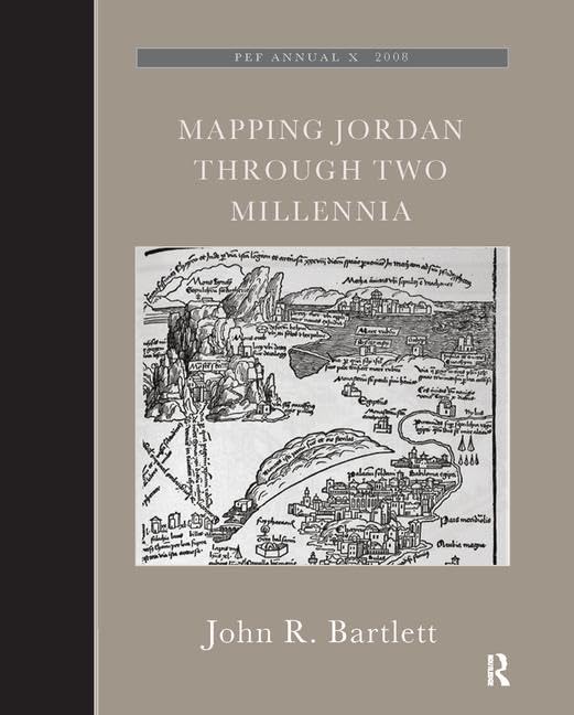 Mapping Jordan Through Two Millennia (The Palestine Exploration Fund Annual)      1st Edition