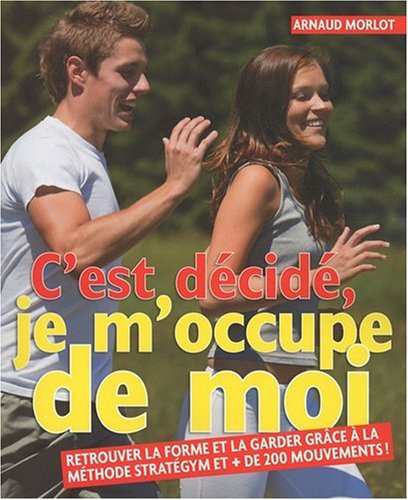 Télécharger C'est décidé, je m'occupe de moi Francais PDF