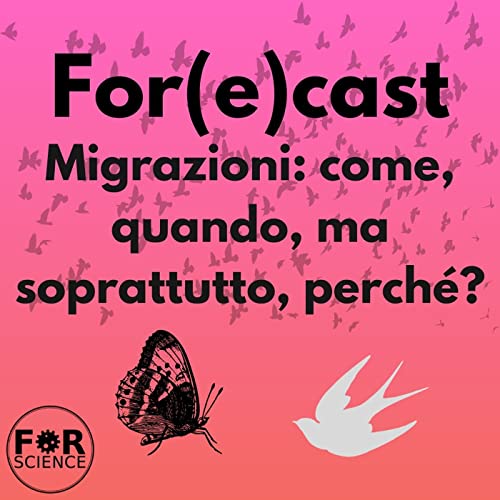 『Migrazioni: come, quando, ma soprattutto, perché? For(e)cast 4 - Approfondì』のカバーアート