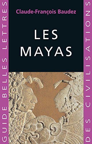 Amazon Com Les Mayas Guides Belles Lettres Des Civilisations T 14 French Edition Ebook Baudez Claude Francois Kindle Store Amazon Com Les Mayas Guides Belles Lettres Des Civilisations T 14 French Edition Ebook Baudez Claude Francois Kindle Store