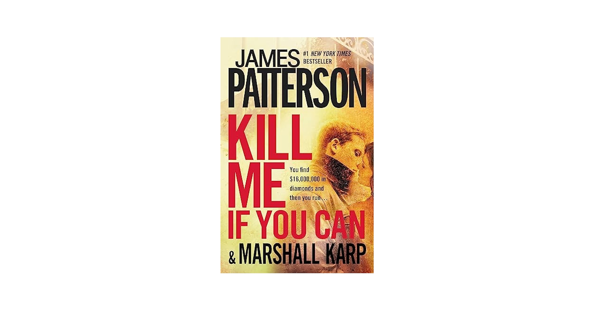 Ｋｉｌｌ　Ｍｅ　Ｉｆ　Ｙｏｕ　Ｃａｎ Amazon.com: Kill Me If You Can: 9780446571876: Patterson