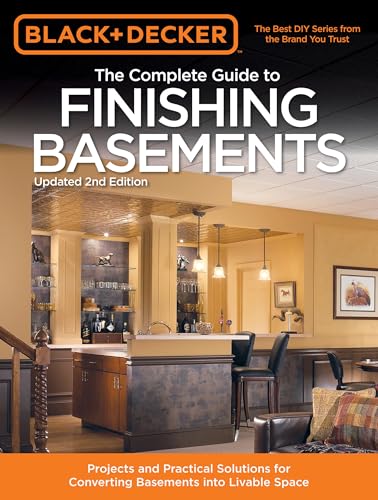 Black & Decker The Complete Guide to Finishing Basements: Projects and Practical Solutions for Converting Basements into Livable Space image 2
