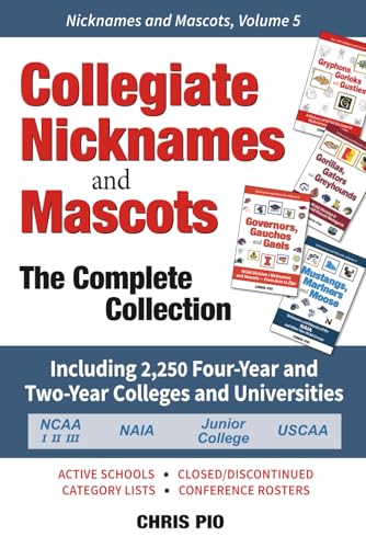 Collegiate Nicknames and Mascots: The Complete Collection