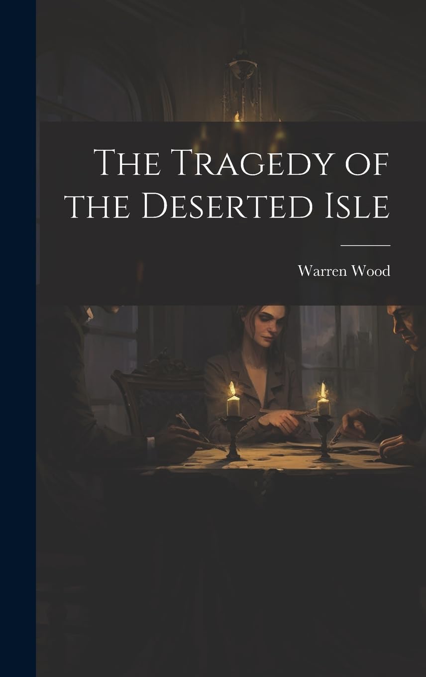 The Tragedy of the Deserted Isle