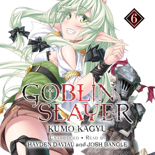 Goblin Slayer, Vol. 6 by Kumo Kagyu, Noboru Kannatuki - illustrator, Kevin Steinbach - translator episode artwork