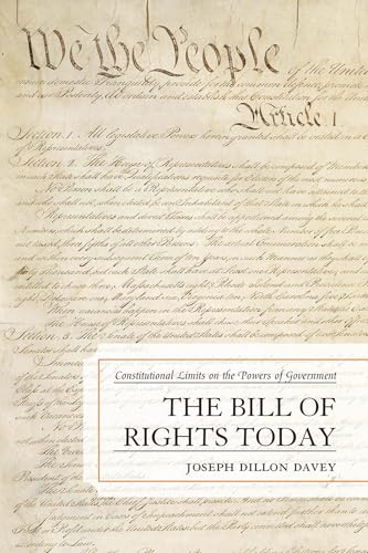 The Bill of Rights Today: Constitutional Limits on the Powers of Government