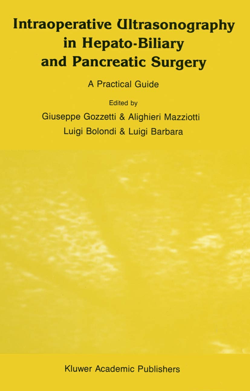 Intraoperative Ultrasonography in Hepato-Biliary and Pancreatic Surgery: A Practical Guide: 19 (Series in Radiology, 19)