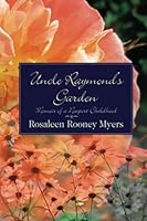 Uncle Raymond's Garden 1490973907 Book Cover