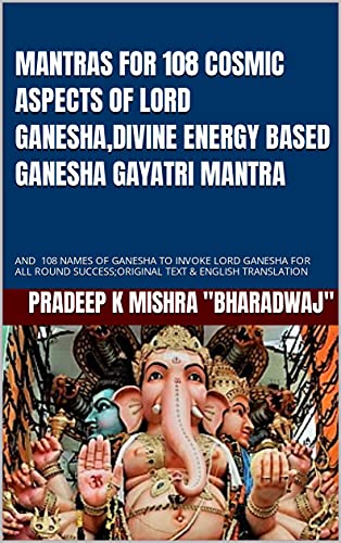 MANTRAS FOR 108 COSMIC ASPECTS OF LORD GANESHA,DIVINE ENERGY BASED GANESHA GAYATRI MANTRA &amp; 108 ...