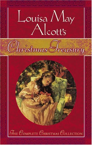 Louisa May Alcott’s Christmas Treasury