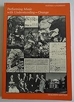 Performing Music with Understanding - Orange: Material and Activities for the Organized Learning of Musically Significant Information in the Rehearsal [Teacher's Edition] B000OZSV16 Book Cover