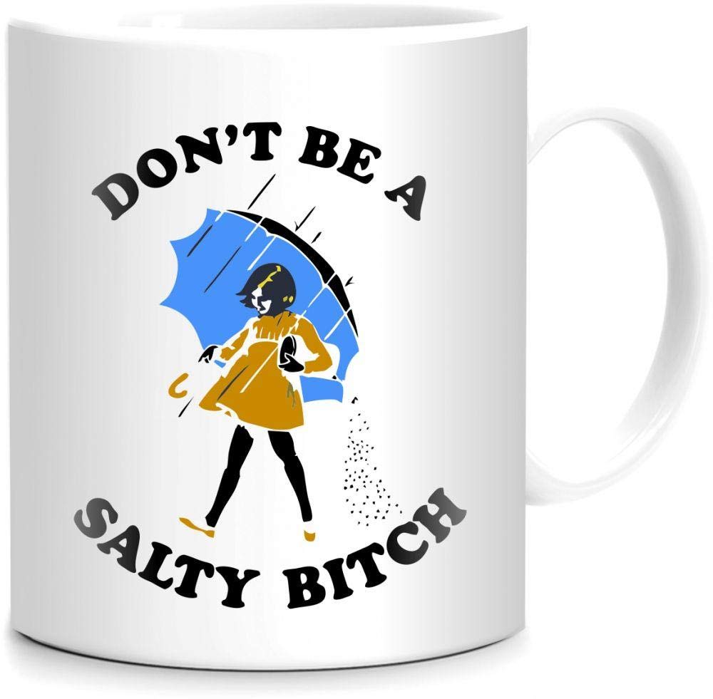 Don t Be A Salty Mug