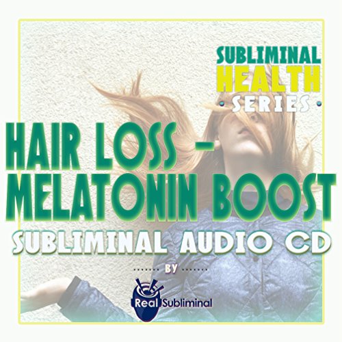Subliminal Health Hair Loss Melatonin Boost Audio CD