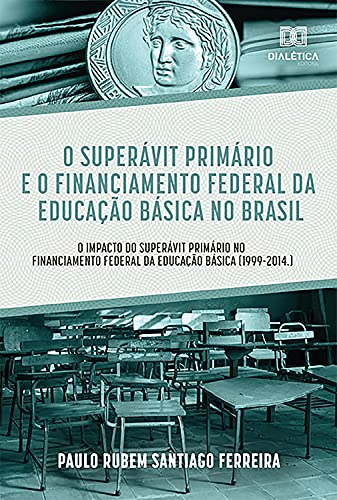 O Superávit Primário e o Financiamento Federal da Educação Básica...