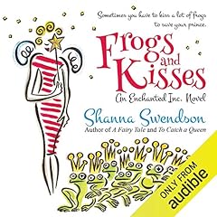 Frogs and Kisses Audiobook By Shanna Swendson cover art