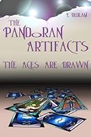 The Pandoran Artifacts: The Aces Are Drawn 1533219648 Book Cover