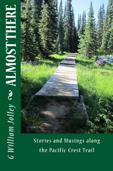 Paperback Almost There: Stories and Musings Along the Pacific Crest Trail Book