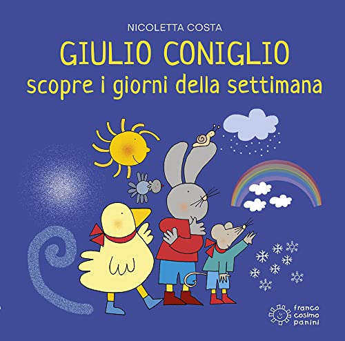  Giulio Coniglio scopre i giorni della settimana. Ediz. illustrata