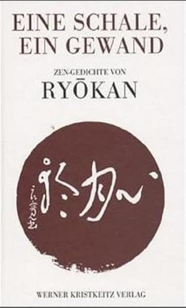 Eine Schale, ein Gewand: Zen-Gedichte von Ryokan