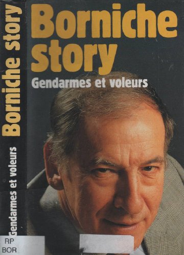 Borniche story : Gendarmes et voleurs