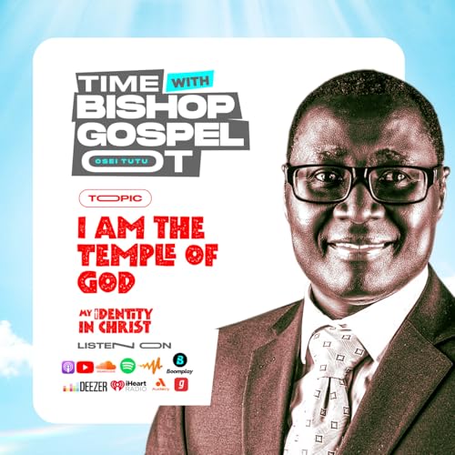 Episode 13: I am a Temple of God