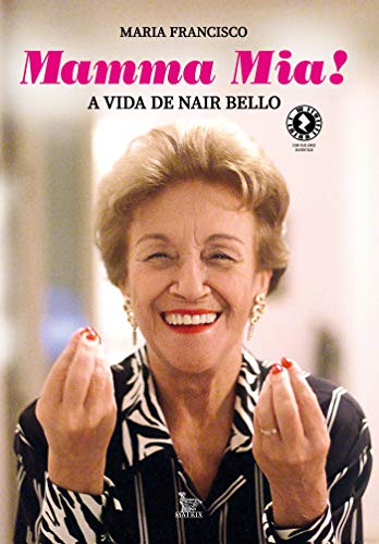Mamma mia!: A vida de Nair Bello, do autor Maria Francisco