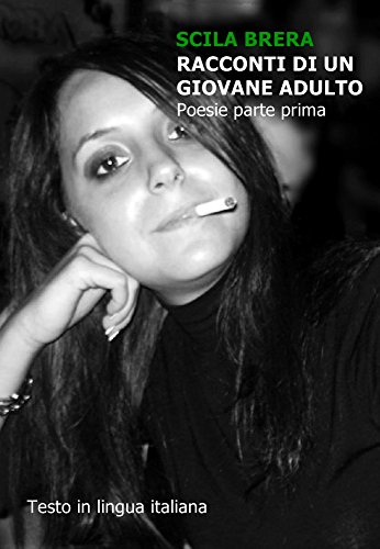 RACCONTI DI UN GIOVANE ADULTO: Poesie parte prima (GIOVANI ETERNI Vol. 1) RACCONTI DI UN GIOVANE ADULTO: Poesie parte prima (GIOVANI ETERNI Vol. 1)