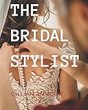 The Bridal Stylist: Style, Image & Fashion Consulting for Weddings