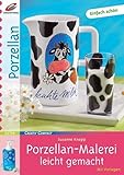  Porzellan-Malerei leicht gemacht: Einfach schön (Creativ Compact)