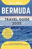 BERMUDA Travel Guide 2025: For Solo Tourist, Families, Seniors, Couples to Explore Top Beaches, Wildlife...