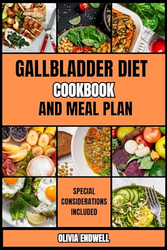 GALLBLADDER DIET COOKBOOK AND MEAL PLAN: The Ultimate Diet Guide for Gallbladder health. Discover Healing and Tasty low-fat Recipes to enhance your Digestive system.