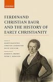 Ferdinand Christian Baur and the History of Early Christianity (English Edition) - Herausgeber: Martin Bauspiess, Christof Landmesser, David Lincicum Übersetzer: Peter C. Hodgson, Robert F. Brown 