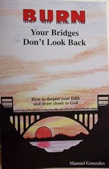 Paperback Burn Your Bridges, Don't Look Back Book