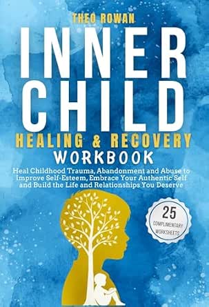 Inner Child Healing & Recovery Workbook: Heal Childhood Trauma ...