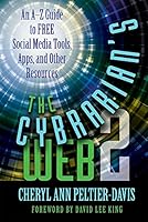 The Cybrarian's Web 2,  An A—Z Guide to Free Social Media Tools, Apps, and Other Resources 1573875120 Book Cover