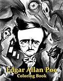 Edgar Allan Poe Coloring Book: An Amazing Coloring Book With Lots Of Illustrations Edgar Allan Poe For Relaxation And Stress Relief