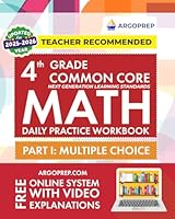 4th Grade Common Core Math: Daily Practice Workbook - Part I: Multiple Choice | 1000+ Practice Questions and Video Explanations | Argo Brothers 1946755796 Book Cover