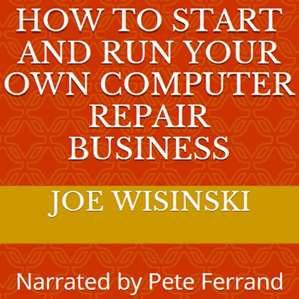 Cover art for How to Start and Run Your Own Computer Repair Business