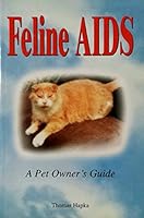 Feline Aids...A Pet Owner's Guide (2007) 0976745801 Book Cover
