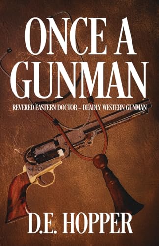 Once A Gunman: Revered Eastern Doctor - Deadly Western Gunman