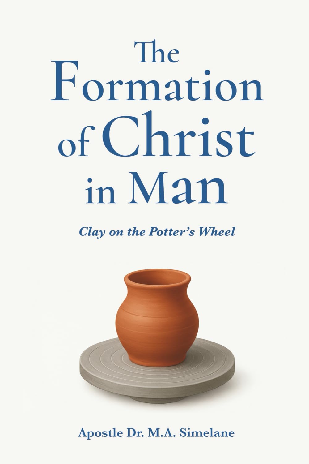 Formation of Christ in Man (The Last and Greatest Revival Series)