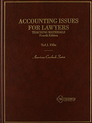 Fiflis' Accounting Issues for Lawyers, Teaching Materials (American Casebook Series)